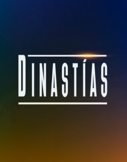 Dinastías 2024 online gratis