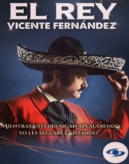 El Rey: Vicente Fernández online gratis